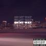 On My Way (feat. Dj Recongnized & Young Phylosopher) [Explicit]