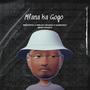 Mfana ka Gogo (feat. Mpho Spizzy, Deejay Hoodie, Damusiqalsoul & Case)