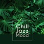 Chill Jazz Mood