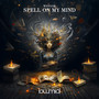 Spell On My Mind
