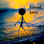 Echoed Love