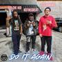Do It Again (feat. Lit The Kid & KDtheGreat) [Explicit]
