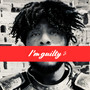 I'm Guilty (Explicit)