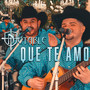 Que Te Amo (En Vivo)