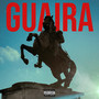 Guaira (Explicit)