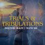 Trials And Tribulations (feat. Truth100) [Explicit]