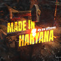 Made In Haryana (Explicit)