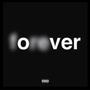 Over (Im sorry) [Explicit]