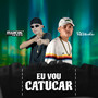 EU VOU CATUCAR (Explicit)