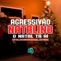 Agressivão Natalino - O Natal Tá Aí (Explicit)