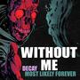 Without Me (feat. Uncle Fester) [Explicit]