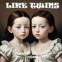 LIKE TWINS (Single) [Explicit]