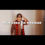 Aun Creo en Navidad (Spanish language version of 