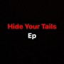 Hide Your Tails (Explicit)