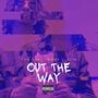 Out The Way (feat. Hook & Dj 1k) [Explicit]