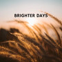 Brighter Days