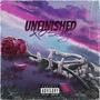 Unfinished (Explicit)