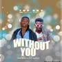 Without You (feat. Top Sky & Chillz Breezer)