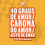 40 Graus de Amor / Carona do Amor / Jeito de Amar (Ao Vivo)