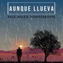 Aunque Llueva (feat. Perrozompopo)