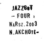 Jazzgot : Four (Warszawa, 2003)