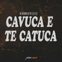 Cavuca e Te Catuca (Explicit)