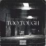 TOO TOUGH (feat. TOP SHOTA) [Explicit]