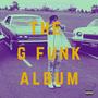 The G Funk Album! (Explicit)