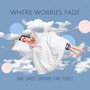 Where Worries Fade and Sweet Dreams Take Flight