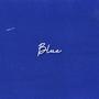 Blue (What Did I Ever Do To You)