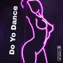 Do Yo Dance (Explicit)