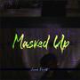 Masked Up (Explicit)