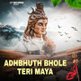 Adhbhuth Bhole Teri Maya (feat. Rakesh Hathwaliya)