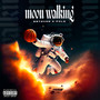 Moon Walking (Explicit)