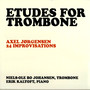 Erik Kaltoft & Niels-Ole Bo Johansen - Etudes For Trombone: Axel Jørgensen 24 Improvisations