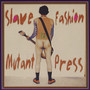 Slave to Fashion