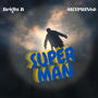 Super man (feat. Skyprince) [Explicit]