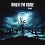 When I'm Gone (Explicit)