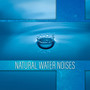 Natural Water Noises: 50 Sleepy Tracks to Help You Sleep, Soothe a Baby, Relax Fast