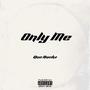 Only Me (Explicit)