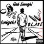 Had Enough! (feat. BLA$É) [Explicit]