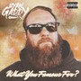 What You Famous For? (Explicit)