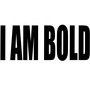 I Am Bold