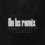 On bs (feat. Jboogie, DoubleR, Jitfrmduval & Treyydafool) [Remix] [Explicit]