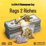 Rags 2 Riches (feat. $tunnaman Key) [Explicit]