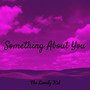 Something About You (Explicit)