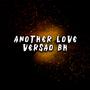 ANOTHER LOVE (VERSÃO BH)