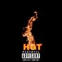 Hot (feat. Tearaway, Dsg2Sticks & Big Maya) [Explicit]