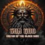 Sun God (Return Of The Black Sun) [Explicit]