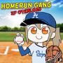 HOMERUN GANG XP OVERLOAD (Explicit)
